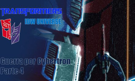 [Transformers IDW Universe] Guerra por Cybertron. Parte 4