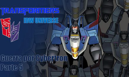 [Transformers IDW Universe] Guerra por Cybertron. Parte 5