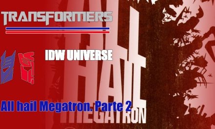 [Transformers IDW Universe] All hail Megatron. Parte 2