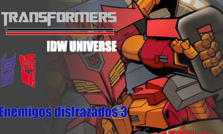[Transformers IDW Universe] Enemigos disfrazados 3