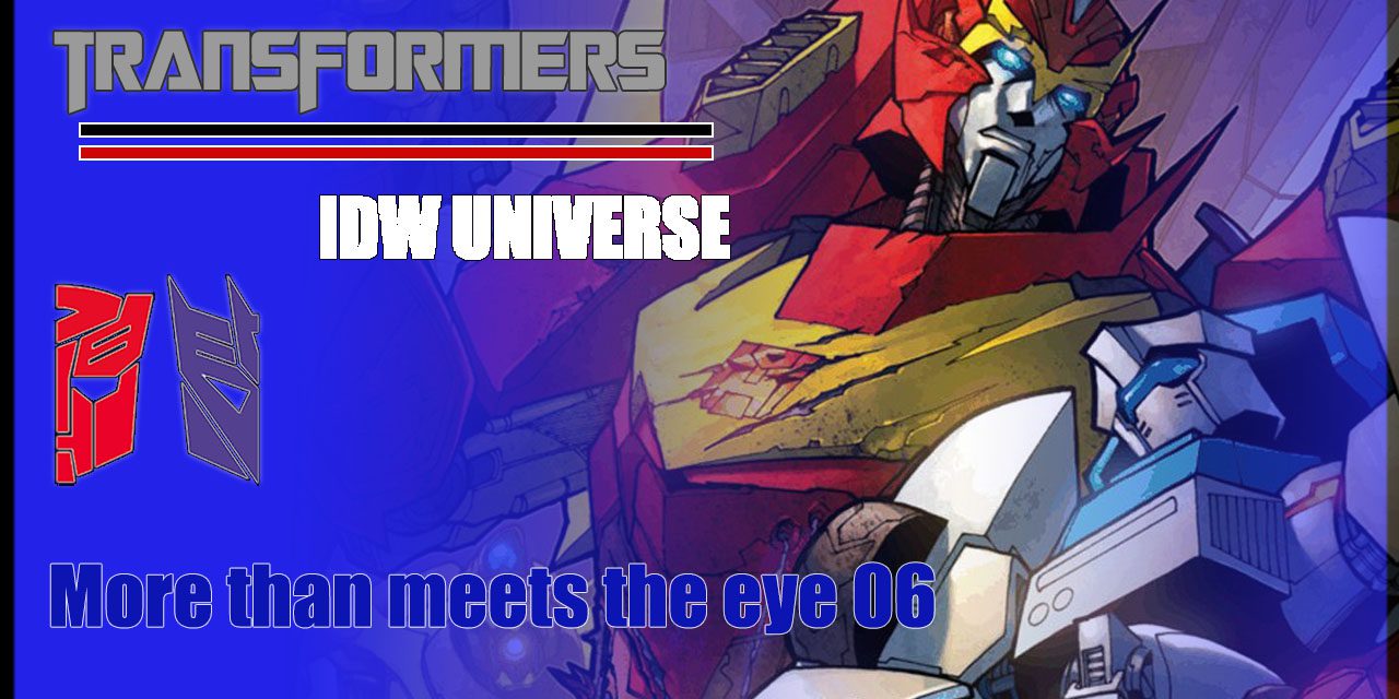[Transformers IDW Universe] More than meets the eye 06