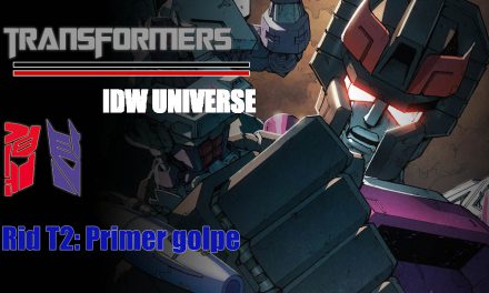 [Transformers] Rid T2: Primer golpe
