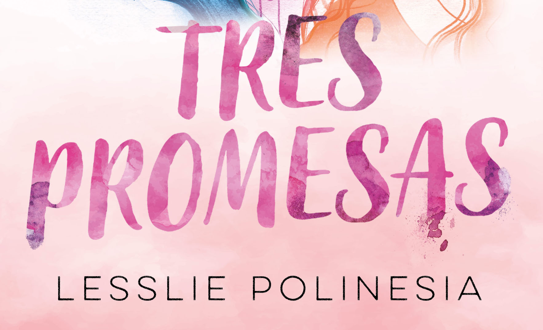 «Tres Promesas», El Primer Libro De Lesslie Polinesia Llega A Chile ...