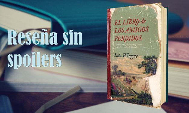 [Reseña libro] El libro de los amigos perdidos