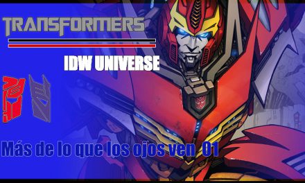 [Transformers IDW Universe] Más de lo que los ojos ven  01