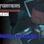 [Transformers] Rid T2: Mundos y estrategias
