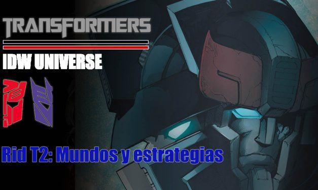 [Transformers] Rid T2: Mundos y estrategias
