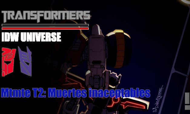 [Transformers] Mtmte T2: Muertes inaceptables